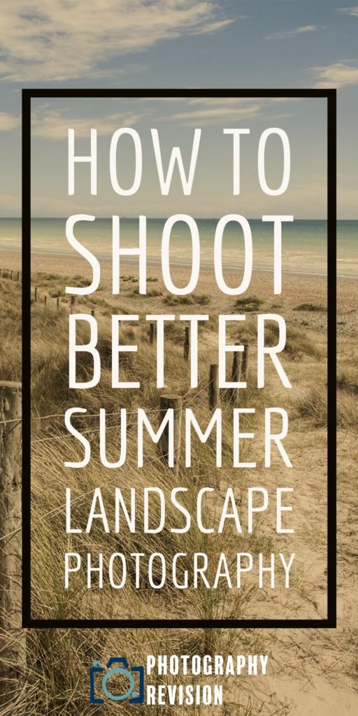 How to shoot better summer landscape photography