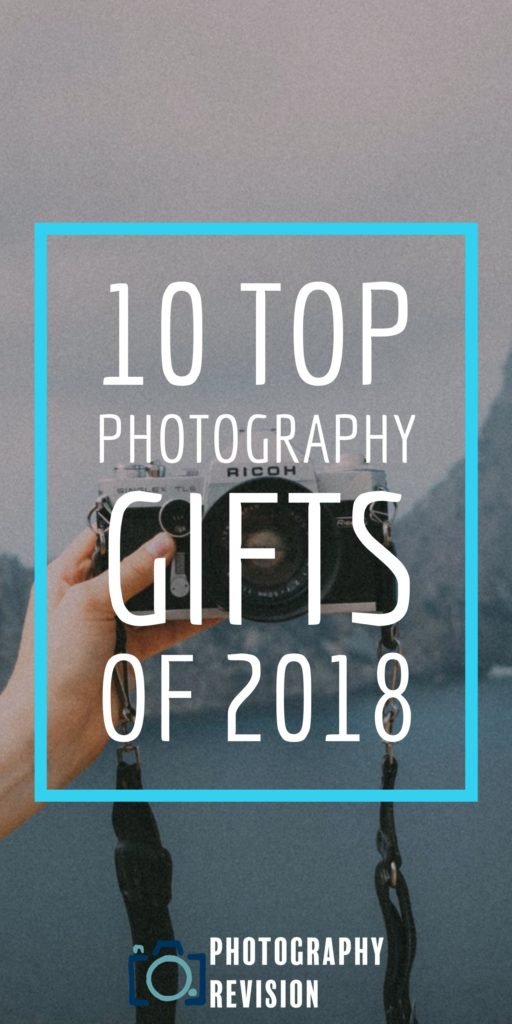 Top 10 Photography Gifts of 2018